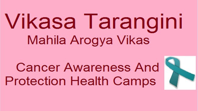 Vikasa Tarangini Cancer Awareness and Protection Health camps